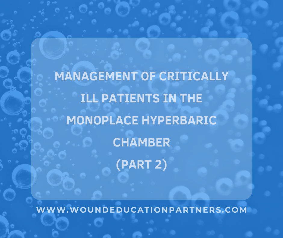 Management of Critically Ill Patients in the Monoplace Hyperbaric Chamber (Part 2)