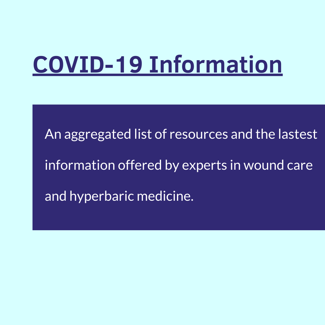 COVID-19 Information as related to wound care and hyperbaric medicine